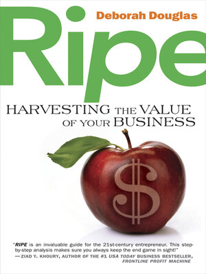 cover image of Ripe: Harvesting the Value of Your Business